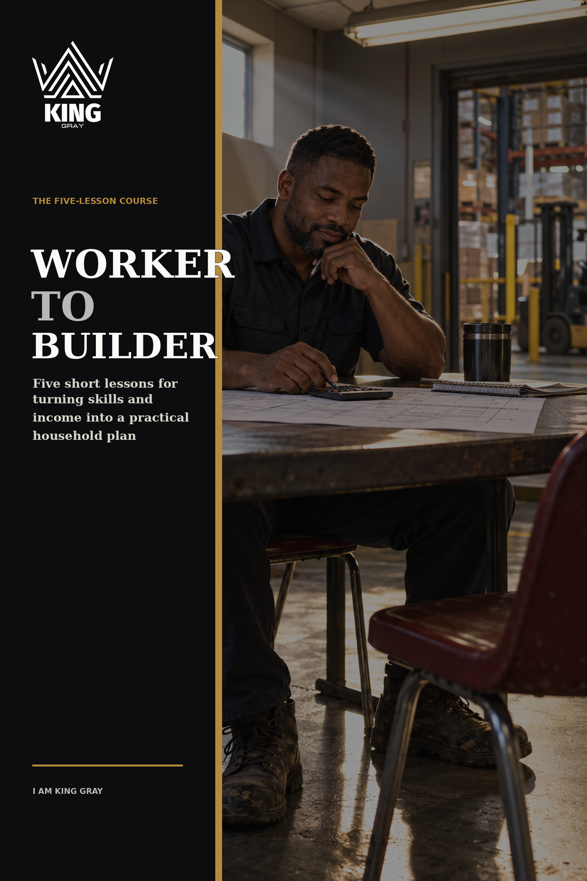 Worker to Builder: Five Lesson Course
